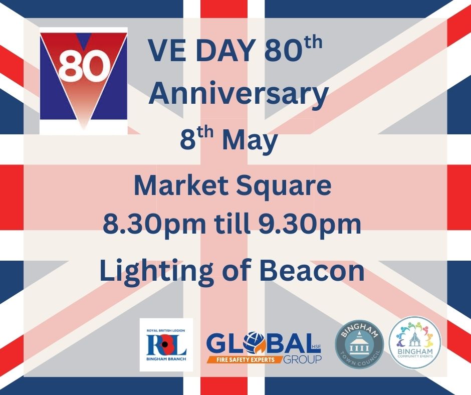 A promotional poster for the VE Day 80th Anniversary event, set against a faded Union Jack flag background. The text reads: “VE DAY 80th Anniversary, 8th May, Market Square, 8.30pm till 9.30pm, Lighting of Beacon.” Logos at the bottom include the Royal British Legion Bingham Branch, GLOBAL HSE Group, Bingham Town Council, and Bingham Community Events. A large “80” within a red, white, and blue “V” symbol is displayed at the top left.